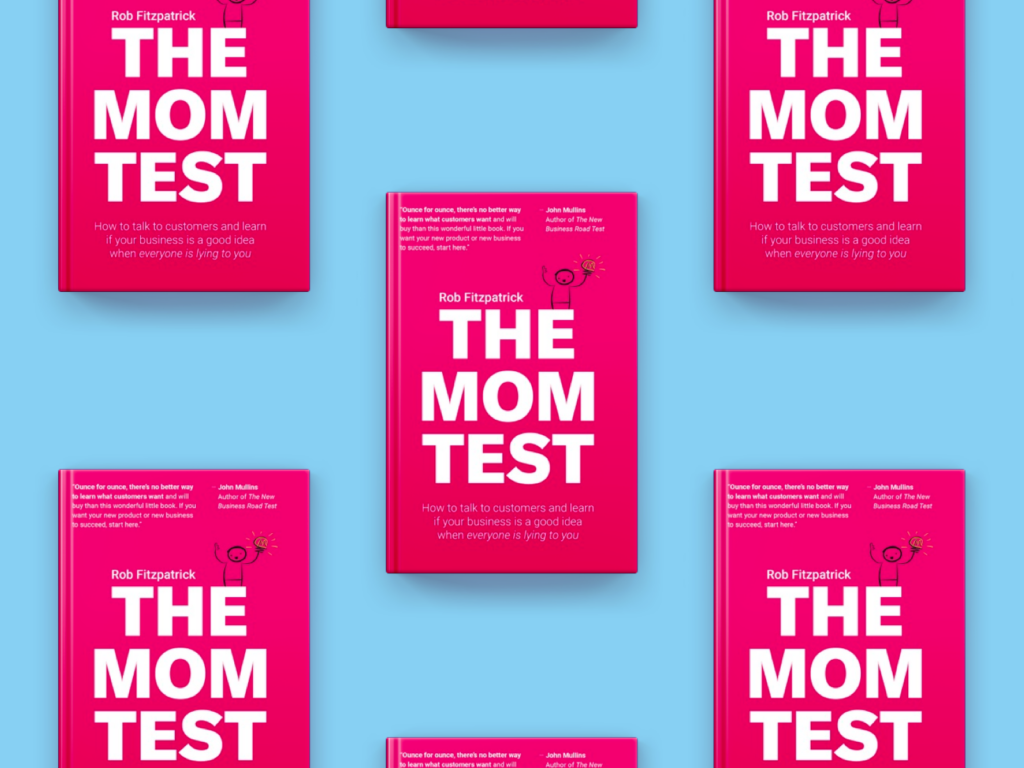 Couverture du livre "The Mom Test" de Rob Fitzpatrick, guide sur les entretiens utilisateurs pour valider une idée.